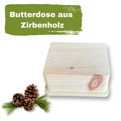 Butterdose aus Zirbenholz - Made in Tirol