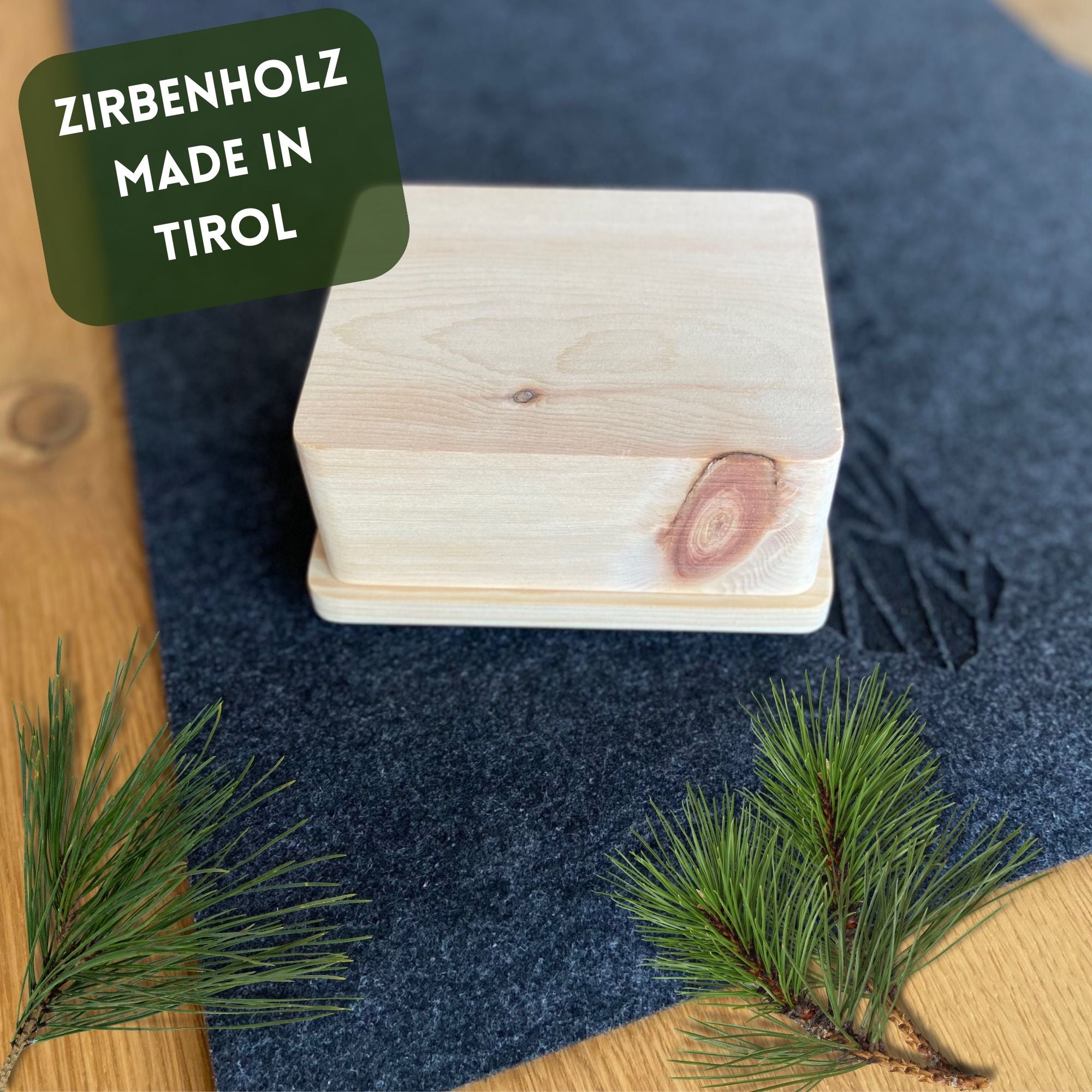 Butterdose aus Zirbenholz - Made in Tirol